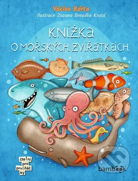 Knížka o mořských zvířátkách - Václav Bárta, Zuzana Dreadka Krutá (ilustrátor)