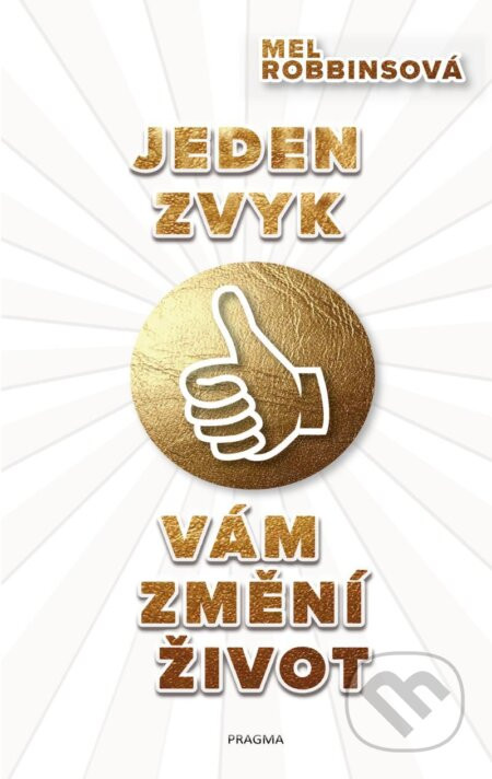 Jeden zvyk vám změní život - Mel Robbins