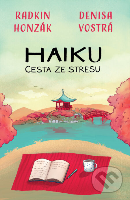 Haiku: Cesta ze stresu - Denisa Vostrá, Radkin Honzák