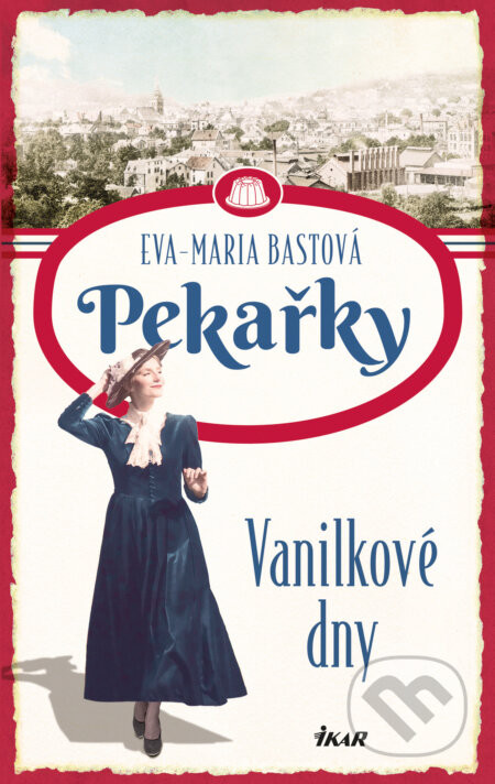 PEKAŘKY 1: Vanilkové dny - Eva-Maria Bastová