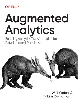 Augmented Analytics: Enabling Analytics Transformation for Data-Informed Decisions (Weber Willi)(Paperback)