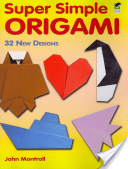 Super Simple Origami: 32 New Designs (Montroll John)(Paperback)