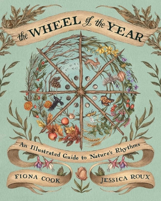 The Wheel of the Year: An Illustrated Guide to Nature's Rhythms (Cook Fiona)(Pevná vazba)