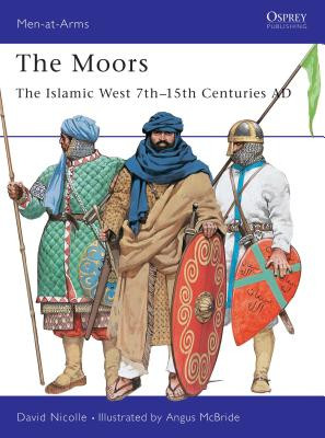 The Moors: The Islamic West 7th-15th Centuries Ad (Nicolle David)(Paperback)