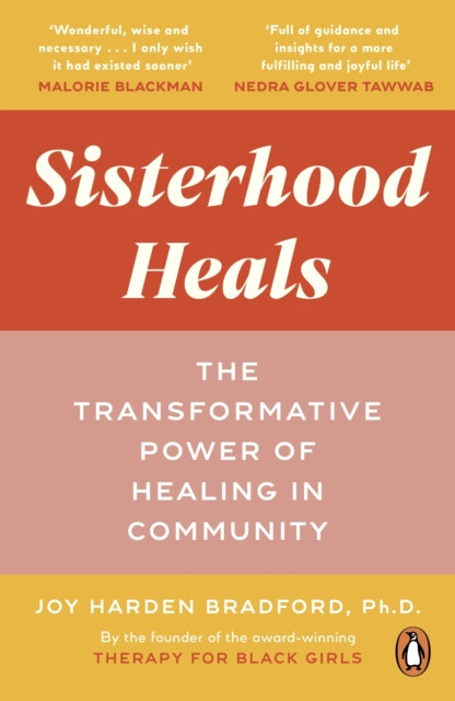 Sisterhood Heals - The Transformative Power of Healing in Community (Bradford Dr Joy Harden)(Paperback / softback)