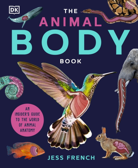 Animal Body Book - An Insider's Guide to the World of Animal Anatomy (French Jess)(Pevná vazba)