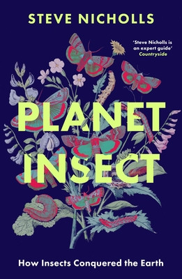 Planet Insect - How insects conquered the Earth (Nicholls Steve)(Paperback / softback)