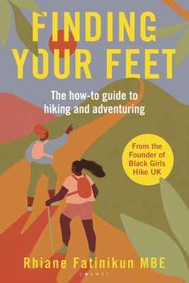 Finding Your Feet: The How-To Guide to Hiking and Adventuring (Fatinikun Rhiane)(Paperback)