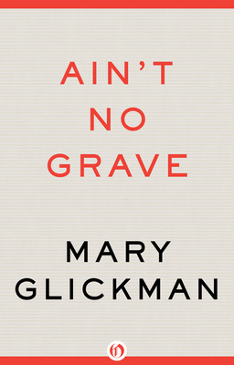 Ain't No Grave (Glickman Mary)(Paperback)