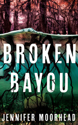 Broken Bayou (Moorhead Jennifer)(Paperback)