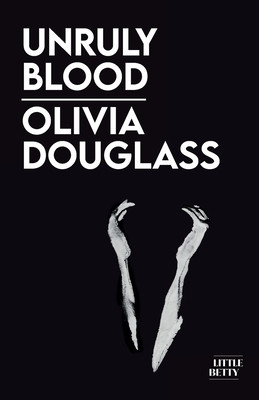 Unruly Blood (Douglass Olivia)(Paperback)