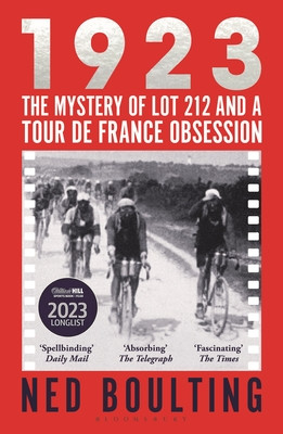 1923: The Mystery of Lot 212 and a Tour de France Obsession (Boulting Ned)(Paperback)