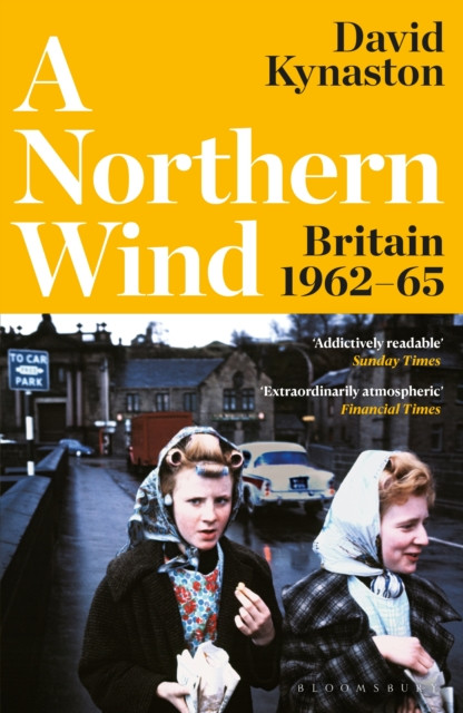 A Northern Wind - Britain 1962-65 (Kynaston David)(Paperback / softback)