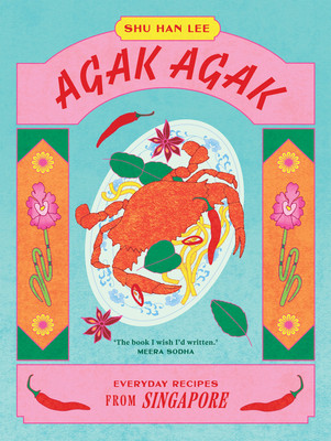 Agak Agak: Everyday Recipes from Singapore (Han Lee Shu)(Pevná vazba)