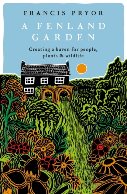 Fenland Garden - Creating a haven for people, plants & wildlife (Pryor Francis)(Paperback / softback)