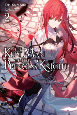 The Kept Man of the Princess Knight, Vol. 2: Volume 2 (Shirogane Toru)(Paperback)