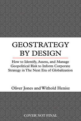 Geostrategy by Design: How to Manage Geopolitical Risk in the New Era of Globalization (McCaffrey Courtney Rickert)(Paperback)