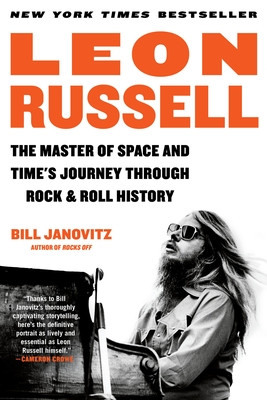Leon Russell: The Master of Space and Time's Journey Through Rock & Roll History (Janovitz Bill)(Paperback)