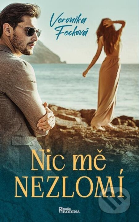 Nic mě nezlomí - Veronika Fecková