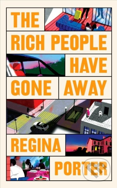 The Rich People Have Gone Away - Regina Porter