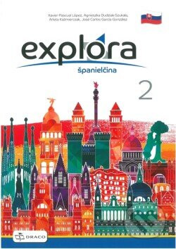 Explora 2 učebnica (SK edícia) - Agnieszka Dudziak-Szukała, Arleta Kaźmierczak, José Carlos García González, Xavier pascual López