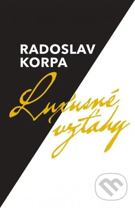 Luxusné vzťahy - Radoslav Korpa