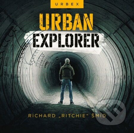 Urban explorer - Richard „Ritchie“ Šmíd