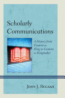 Scholarly Communications: A History from Content as King to Content as Kingmaker (Regazzi John J.)(Pevná vazba)