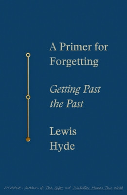 A Primer for Forgetting: Getting Past the Past (Hyde Lewis)(Paperback)
