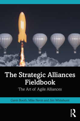 The Strategic Alliances Fieldbook: The Art of Agile Alliances (Booth Gavin)(Paperback)