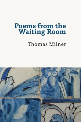 Poems from the Waiting Room (Milner Thomas)(Pevná vazba)