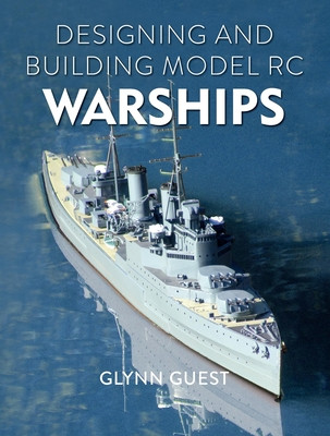 Designing and Building Model Rc Warships (Guest Glynn)(Paperback)
