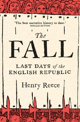 The Fall: Last Days of the English Republic (Reece Henry)(Pevná vazba)