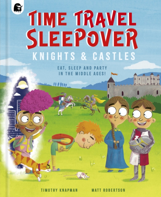Time Travel Sleepover: Knights & Castles (Knapman Timothy)(Pevná vazba)