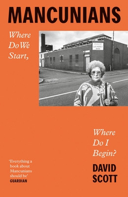 Mancunians: Where Do We Start, Where Do I Begin? (Scott David)(Paperback)