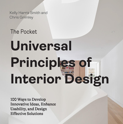 The Pocket Universal Principles of Interior Design: 100 Ways to Develop Innovative Ideas, Enhance Usability, and Design Effective Solutions (Harris Smith Kelly)(Paperback)