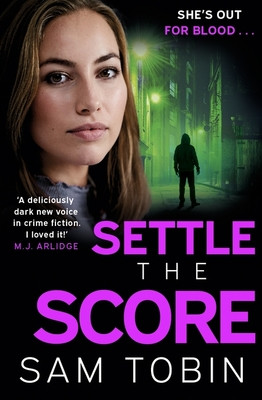 Settle the Score - the brand-new gripping and action-packed gangland thriller for 2024 (Tobin Sam)(Paperback / softback)