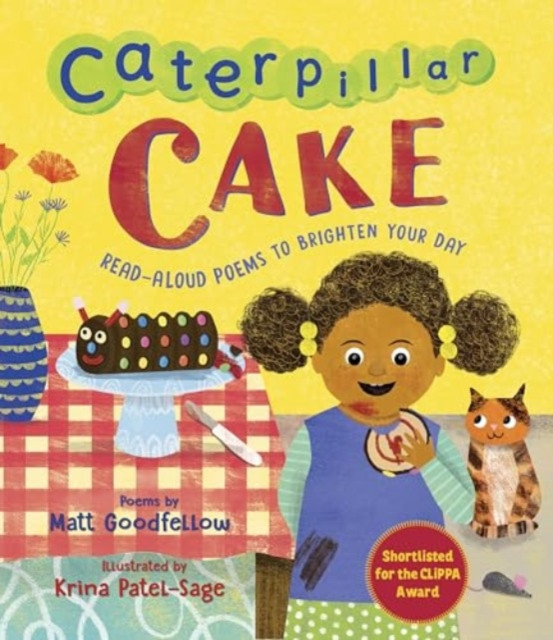 Caterpillar Cake - Read-Aloud Poems to Brighten Your Day (Goodfellow Matt)(Paperback / softback)