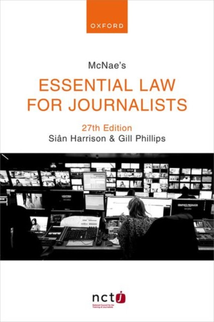 McNae's Essential Law for Journalists (Harrison Sian (Partner at Maltin PR Partner at Maltin PR ex-Law Editor of PA Media and member of NCTJ Media Law Examinations Board))(Paperback / softback)