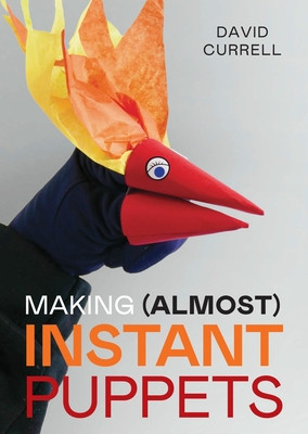 Making (Almost) Instant Puppets (Currell David)(Paperback)