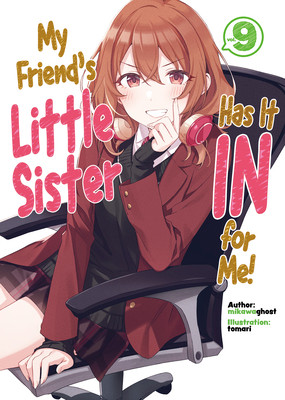 My Friend's Little Sister Has It in for Me! Volume 9 (Mikawaghost)(Paperback)
