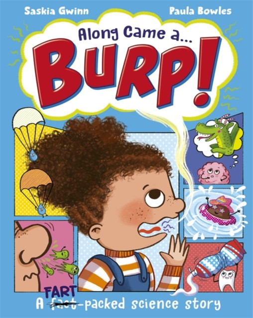 Along Came a... Burp! - A fart-packed science story all about the HUMAN BODY (Gwinn Saskia)(Paperback / softback)