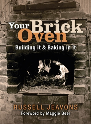 Your Brick Oven: Building It & Baking in It (Jeavons Russell)(Paperback)