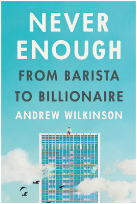 Never Enough: From Barista to Billionaire (Wilkinson Andrew)(Pevná vazba)
