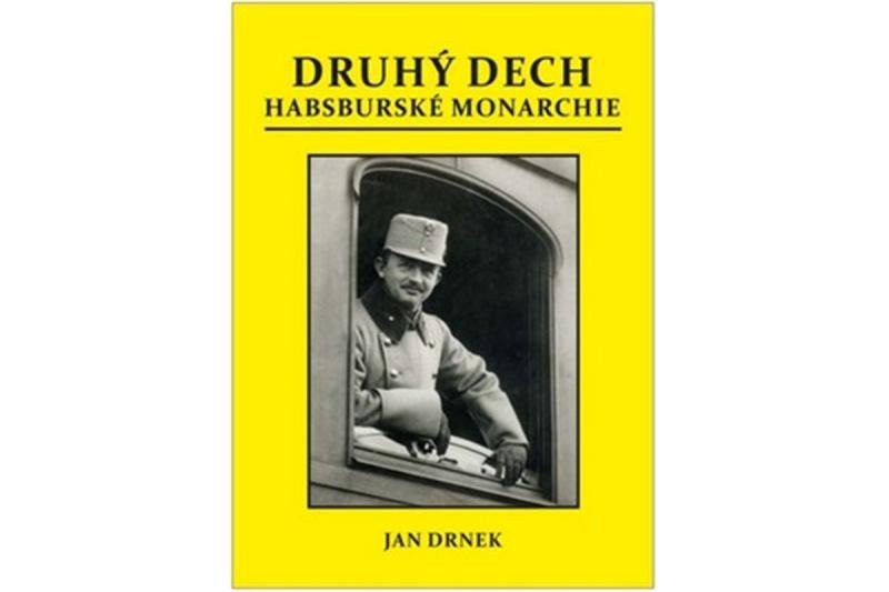 Druhý dech habsburské monarchie - Jan Drnek