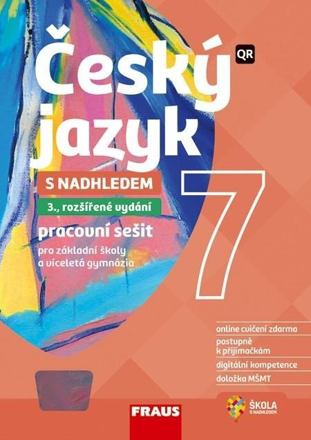 Český jazyk 7 s nadhledem pro ZŠ a víceletá gymnázia - Hybridní pracovní sešit 2v1, 3.  vydání - Zdena Krausová