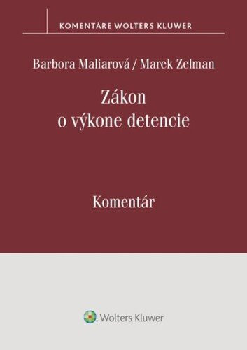 Zákon o výkone detencie - Barbora Maliarová; Marek Zelman