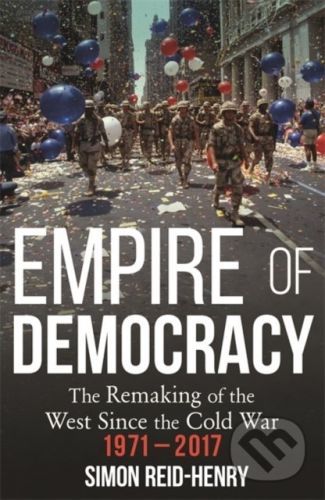 Empire of Democracy - Simon Reid-Henry