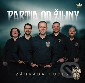 Partia Od Žiliny: Záhrada Hudby - Partia Od Žiliny