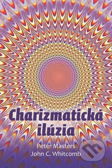 Charizmatická ilúzia - Peter Masters